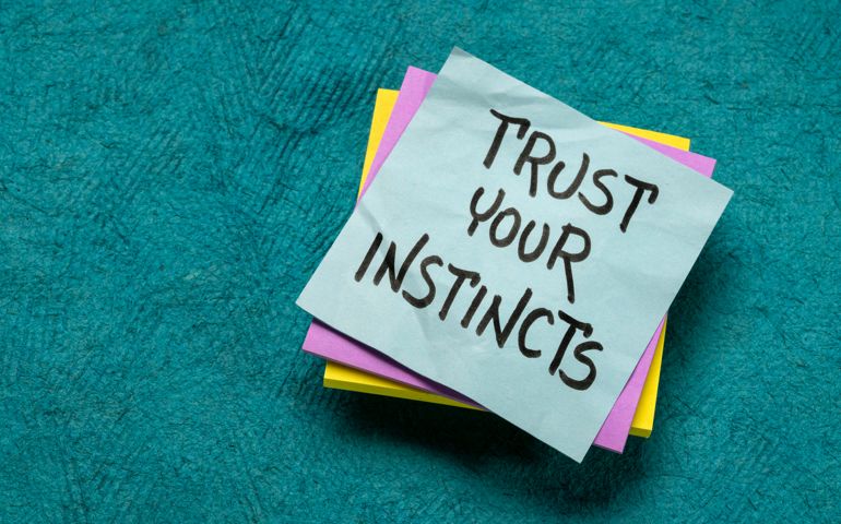 trust your instincts
