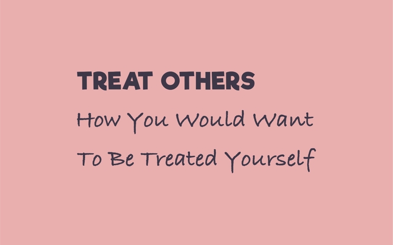 Vector quote, treat others how you would want to be treated yourself